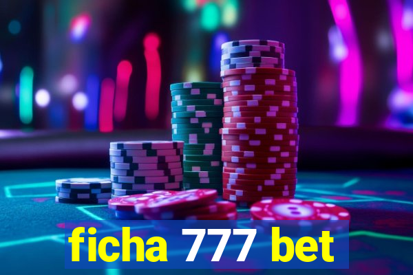 ficha 777 bet